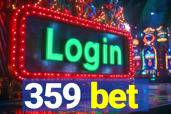 359 bet